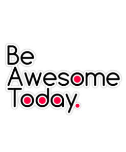 Be Awesome Today - Sticker