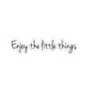 Enjoy The Little Things - Sticker