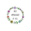 Not Impressed At All - Sticker