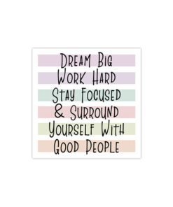Dream Big And Work Hard- Sticker