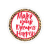 Make Your Dreams Happen - Sticker