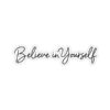 believe In Yourself - Sticker