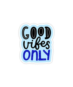Good Vibes Only Blue - Sticker