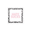 Hate Sucks - Sticker
