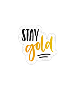 Stay Gold - Sticker