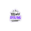 You Are Amazing - Sticker