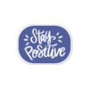 Blue stay positive - Sticker