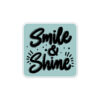 Smile and shine - Sticker