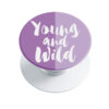 Young And Wild PopSocket